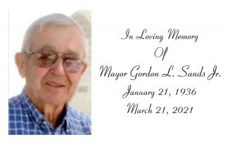 In loving memory of Mayor Gordon L. Sands, Jr.
